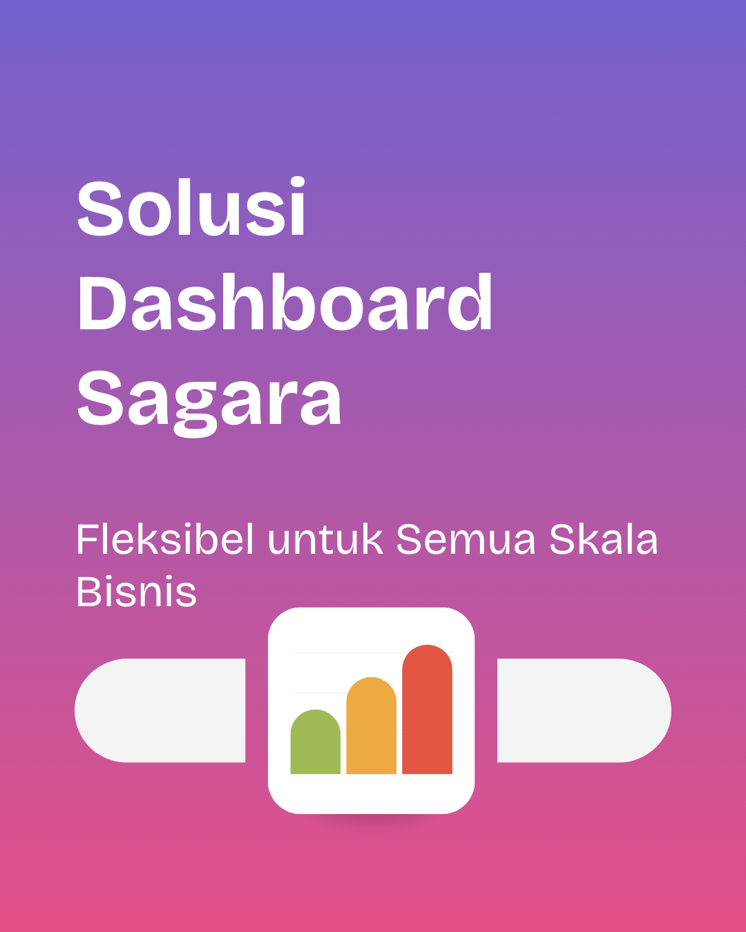 Dari UMKM hingga Korporasi: Solusi Dashboard Sagara yang Fleksibel dan Scalable